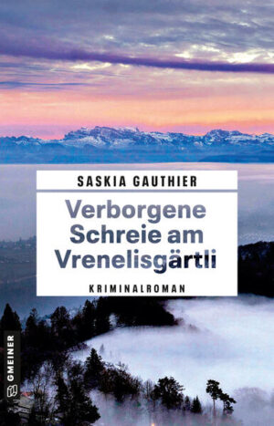 Verborgene Schreie am Vrenelisgärtli | Saskia Gauthier